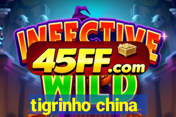 tigrinho china